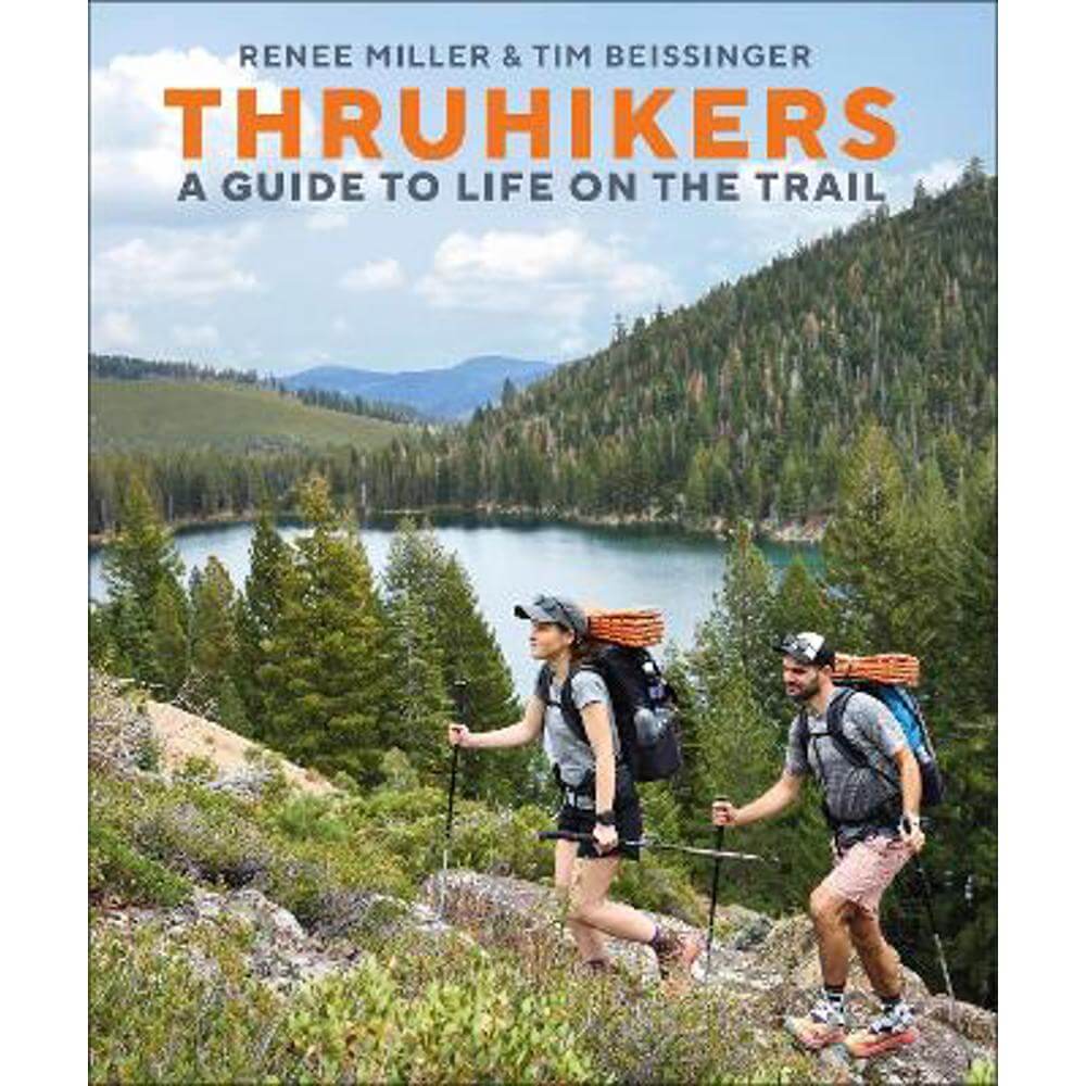 Thruhikers: A Guide to Life on the Trail (Hardback) - Authors Renee Miller